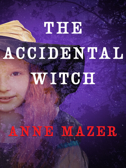 Title details for The Accidental Witch by Anne Mazer - Available